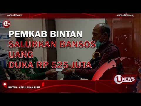 PEMKAB BINTAN SALURKAN BANSOS UANG DUKA RP 525 JUTA  | U-NEWS