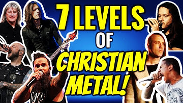 The Seven Levels of Christian Metal!