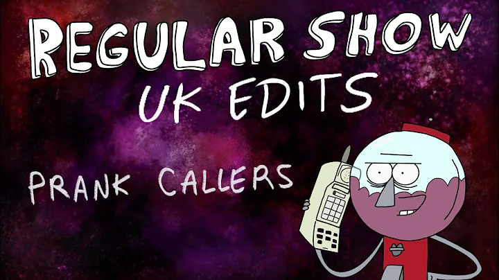 Regular Show: UK Edits: Prank Callers
