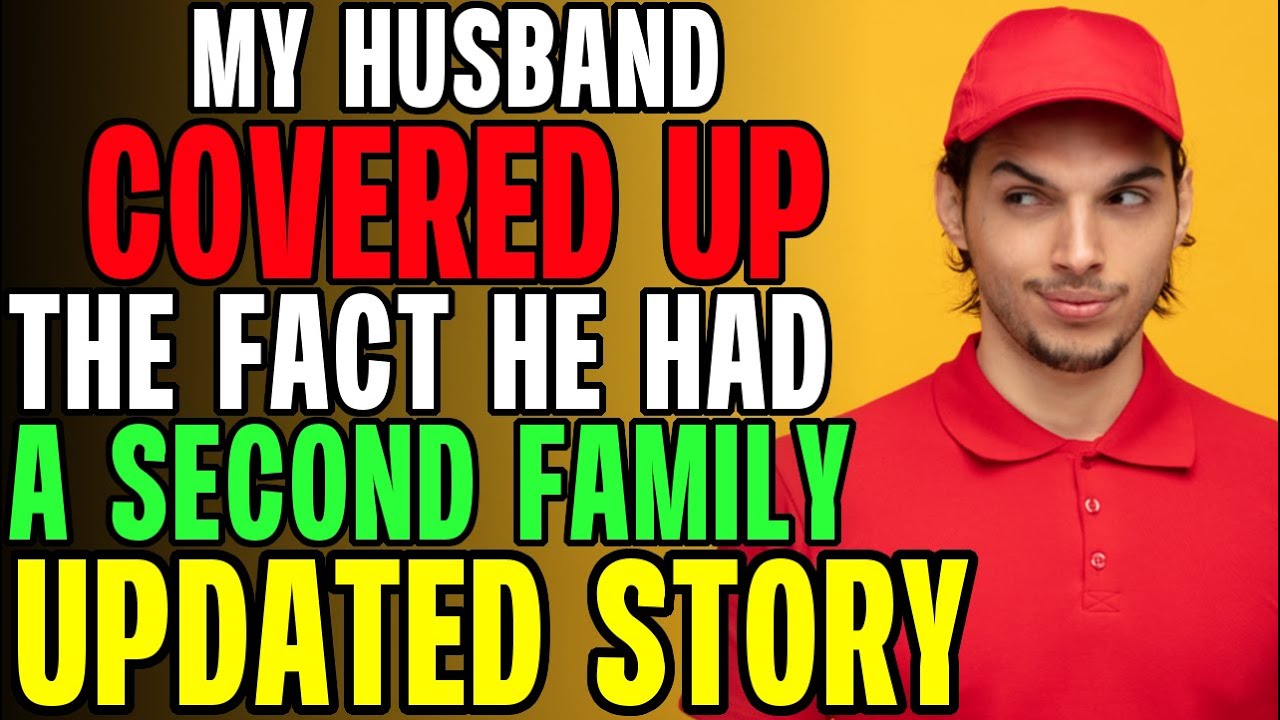My Husband COVERED UP The Fact He Had A SECOND FAMILY r/Relationships