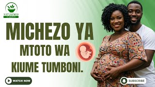 Michezo ya Mtoto wa Kiume Tumboni na Maana Zake za Kibiolojia