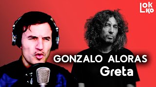 Reacción a Gonzalo Aloras - Greta | Análisis de Lokko!