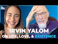 On Love, Life, and Existence with Irvin Yalom | The Bigger Picture Podcast - Roni Firon