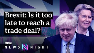 How close is the UK to a post-Brexit trade deal? - BBC Newsnight