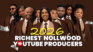 The Biggest & Richest Nollywood Producers on YouTube in 2026