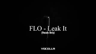 Celebrity FLO - Leak It (Acapella/Vocals Only) Net Worth