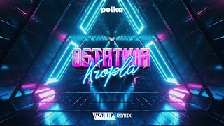 Polka - Ostatnia Kropla Wojtula Remix