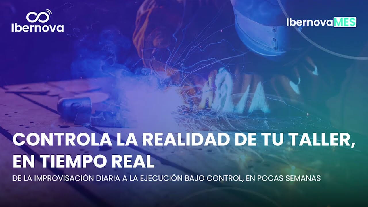 🚀 Producción en Talleres Industriales: Cómo Controlar el Caos con un Sistema MES 🔧📊 IbernovaMES