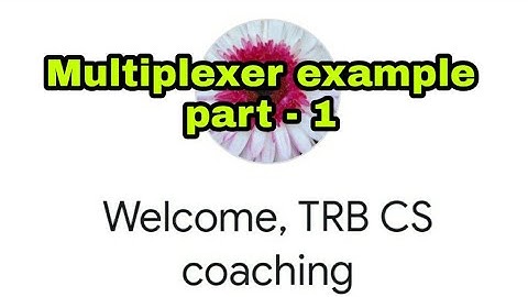 Multiplexer example part 1