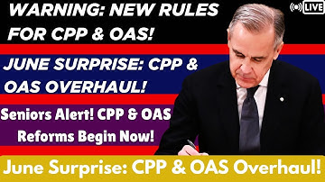 🚨 CPP & OAS Undergo Major Reform – Shocking June Update for Seniors! 📆🇨🇦