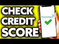 How to check credit score on transunion very easy