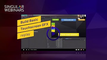 Singular Webinar Replay - Build Basic Touchscreen Graphics