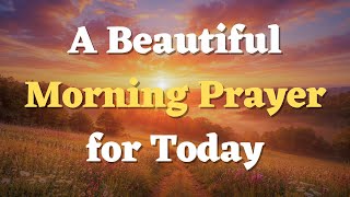Say this Morning Prayer Before You Start Your Day - Trusting God with This New Day