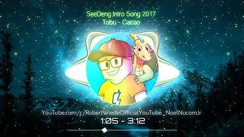 SeeDeng Intro Song (2017) | (Tobu - Cacao)