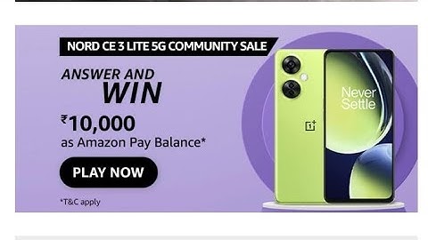 Amazon OnePlus Nord CE 3 Lite 5G Community Sale Quiz | June 2023 | ₹10000 | Today Answers Amazon Pay