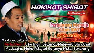 Pelajarilah❗Cara Agar Mudah Saat Melewati Shiratal Mustaqim, MAKRIFAT, AHAD - Gus Mukhlason Rosyid