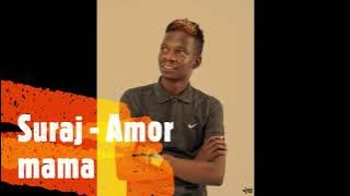 Suraj - Amor mama