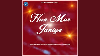 Hun Mar Janiye