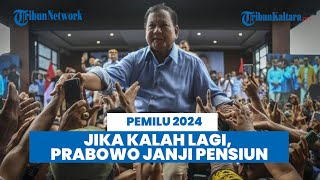 Prabowo Janji Pensiun dan Naik Gunung Jika Kalah di Pilpres 2024