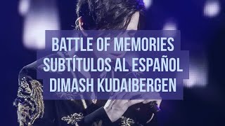 Battle Of Memories - Dimash Kudaibergen (Subtitulos al español)