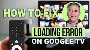 How To Fix Loading Error On Google TV Fast!