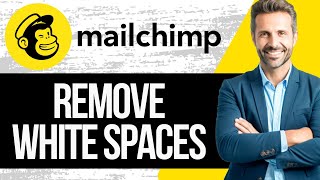 How to Remove White spaces from Mailchimp email templates