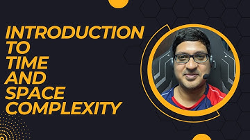Time and Space Complexity - Introduction