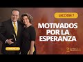 Escuela Sabática | Lección 7: Motivados Por La Esperanza | Mayo 18