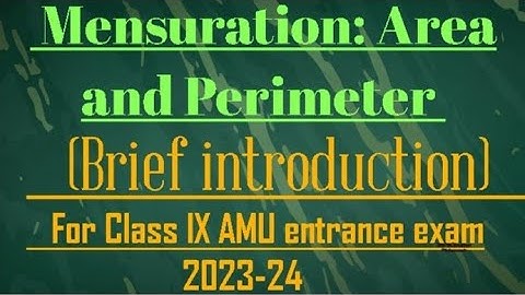 Mensuration : Area and perimeter | Class IX amu entrance exam | Brief introduction