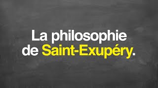 La philosophie de Saint-Exupéry