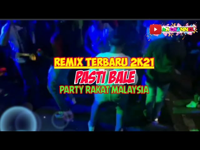 LAGU REMIX TERBARU 2K21//PASTI BALE//By YANTO NENOKEBA//PARTY RAKAT MALAYSIA class=