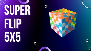 Superflip on 5X5 pattern -Tutorial