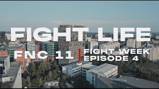 FIGHTLIFE | FNC 11 - FIGHT WEEK | Vlog Series - Episode 4