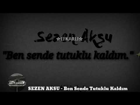 SEZEN AKSU - Ben Sende Tutuklu Kaldım