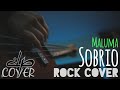 SOBRIO - MALUMA ( ROCK COVER )