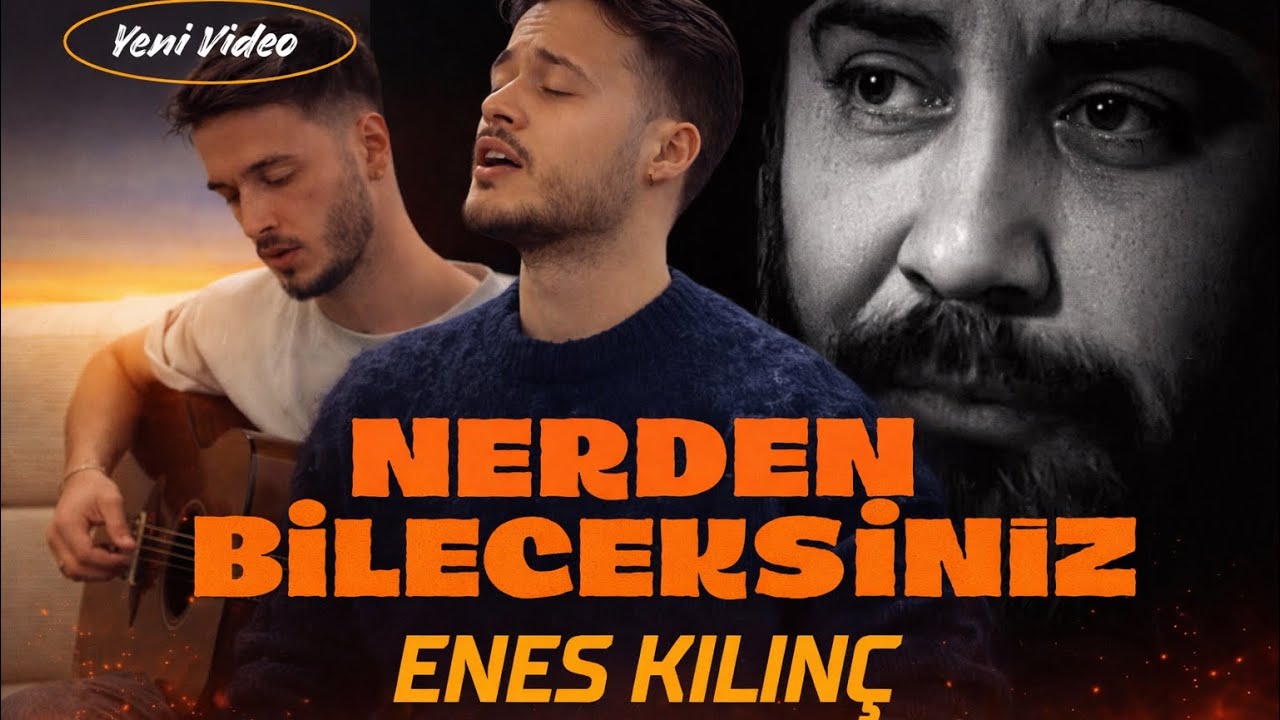 “Nerden Bileceksiniz… Bu Türküyü Dinleyen Herkes Aynı Yeri Düşünüyor | Enes Kılınç”