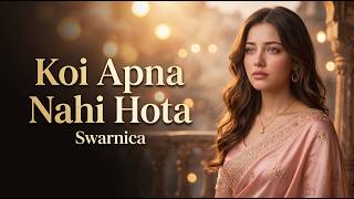 Koi Apna Nhi Hota – Heart Touching Hindi Sad Song | Emotional Love Song | Swarnica screenshot 4