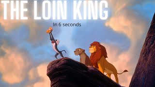 The Loin King In 6 Seconds