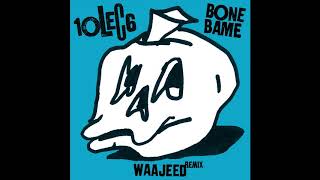 10Lec6 - Bone Bame (Waajeed Remix) [Official Audio]