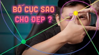 Bố Cục Trong Nhiếp Ảnh - Những Kỹ Thuật Bố Cục & Quy Tắc Bố Cục Mà Bạn Chưa Biết.