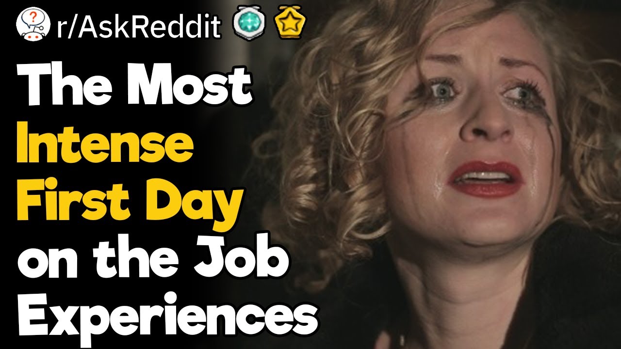 The Most Intense First Day on the Job Experiences