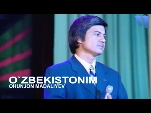 Ohunjon Madaliyev - O'zbekistonim