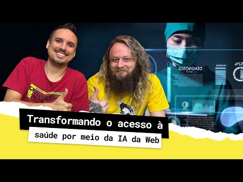 Transformando o acesso à saúde por meio da IA da Web