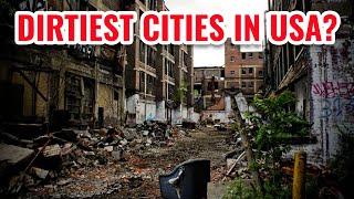 10 Dirtiest Cities in the United States 2024