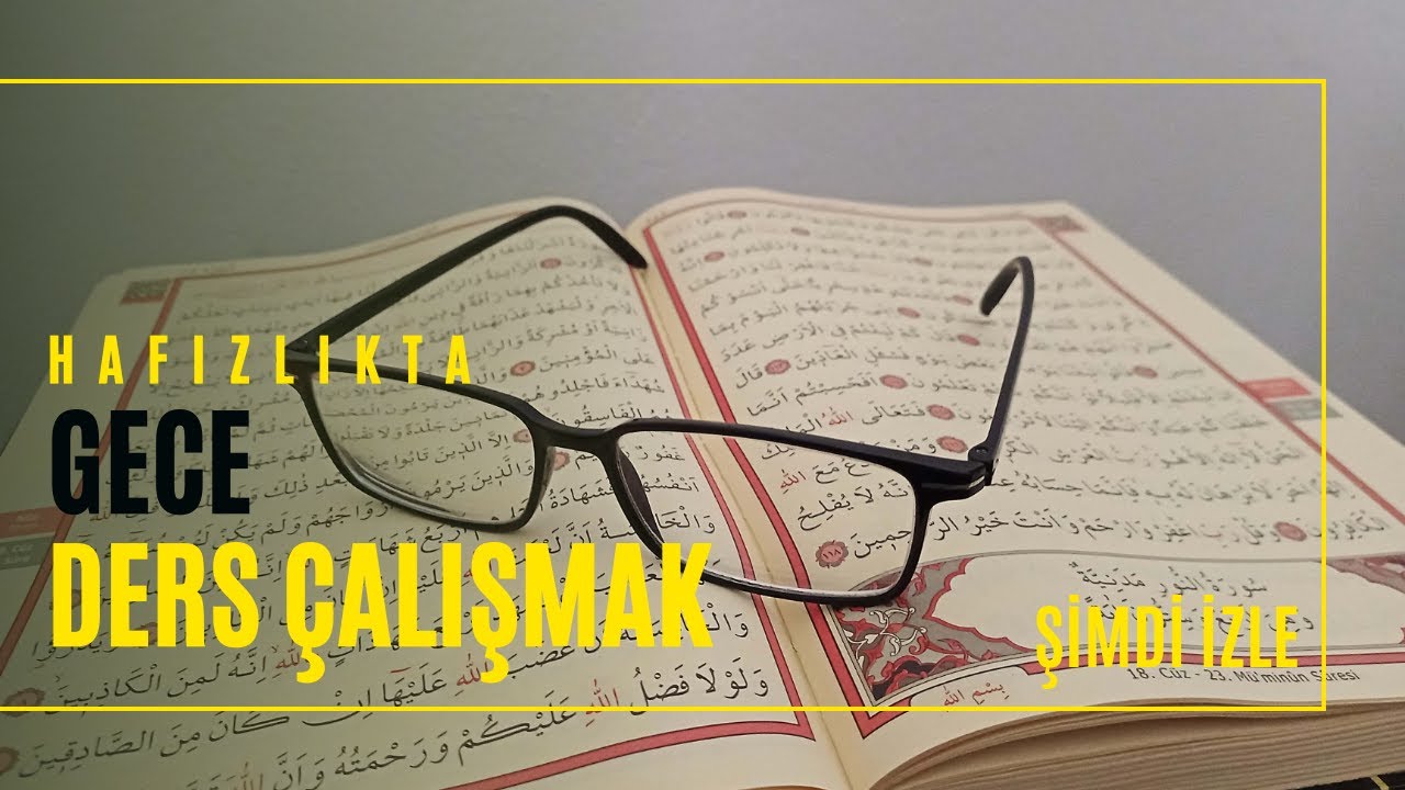 Hafızlıkta gece ders çalışmanın faydaları