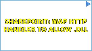 Sharepoint: Map HTTP Handler to allow .dll