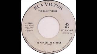 The Blue Things  - The Man On The Street