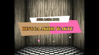 Hingga Akhir Waktu - Nineball Cover By Angga Candra | Lyrics