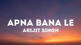 Apna Bana Le - Bhediya | Arijit Singh , Sachin-Jigar , Amitabh Bhattacharya