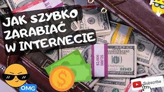 JAK SZYBKO ZDOBYC PIENIADZE Zarobki W Internecie